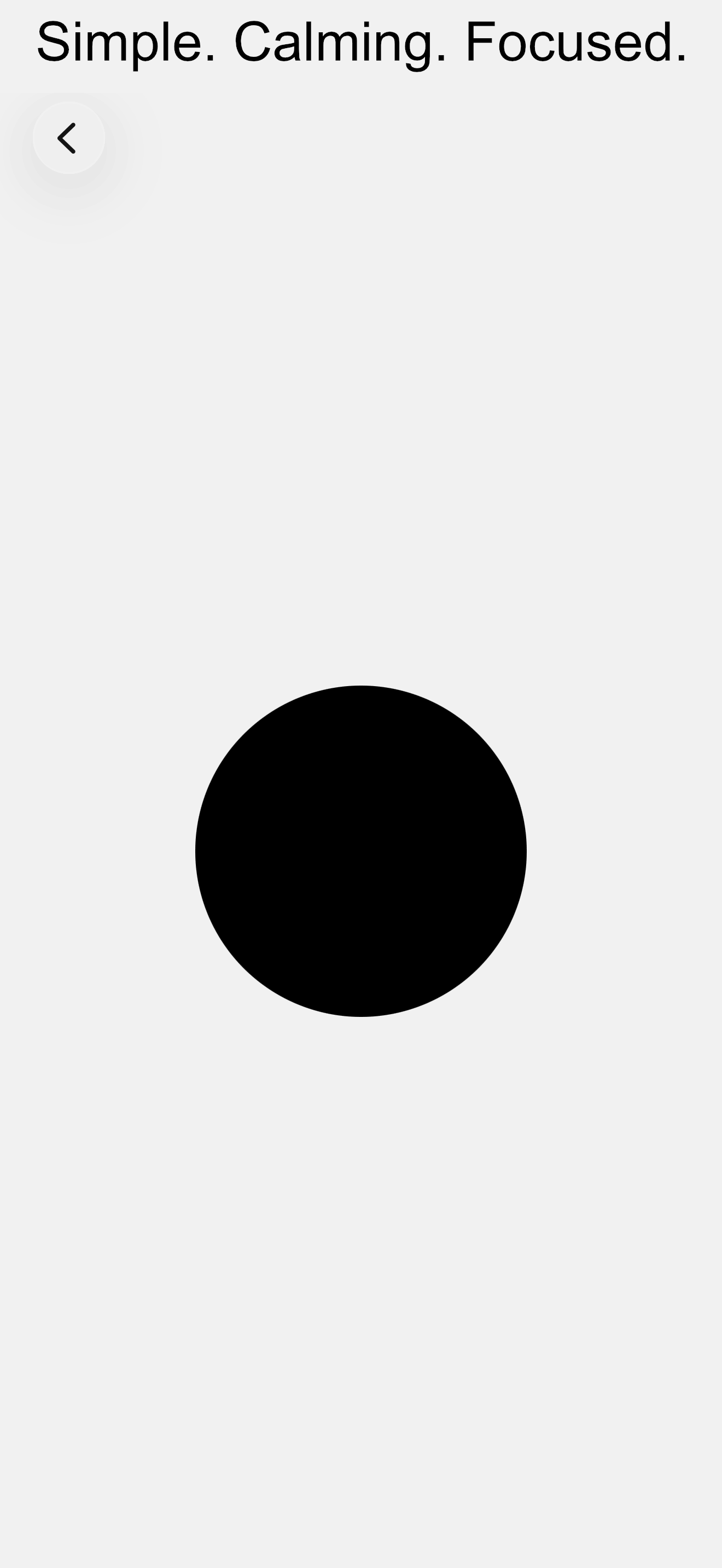 Simple. Calming. Focused.